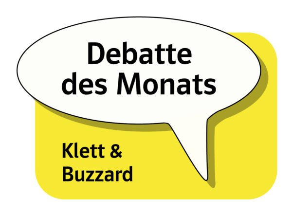 Sprechblase mit dem Text 'Debatte des Monats' über gelbem Rechteck mit dem Text 'Klett & Buzzard